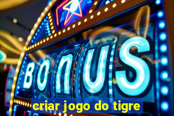 criar jogo do tigre